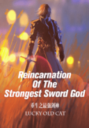 Reincarnation Of The Strongest Sword God (Novel)